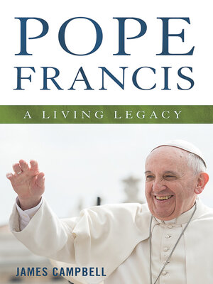 cover image of Pope Francis: a Living Legacy